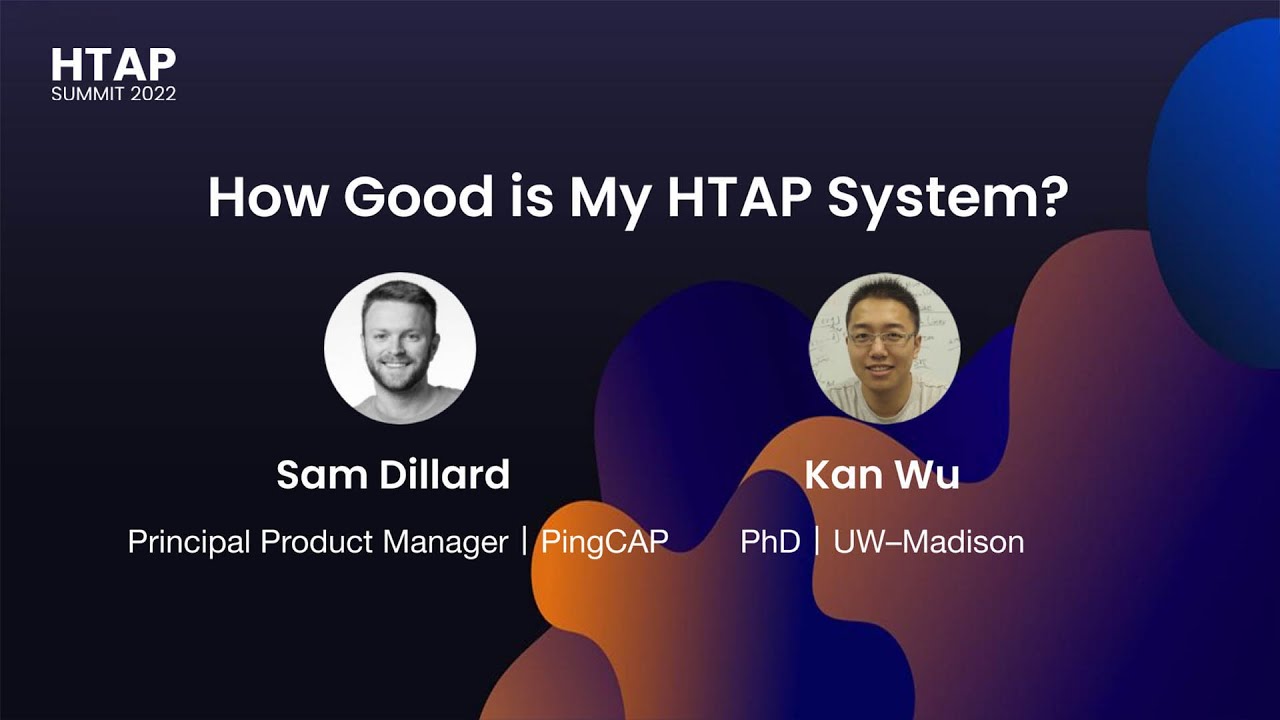 How Good is My HTAP System? (HTAP Summit 2022)