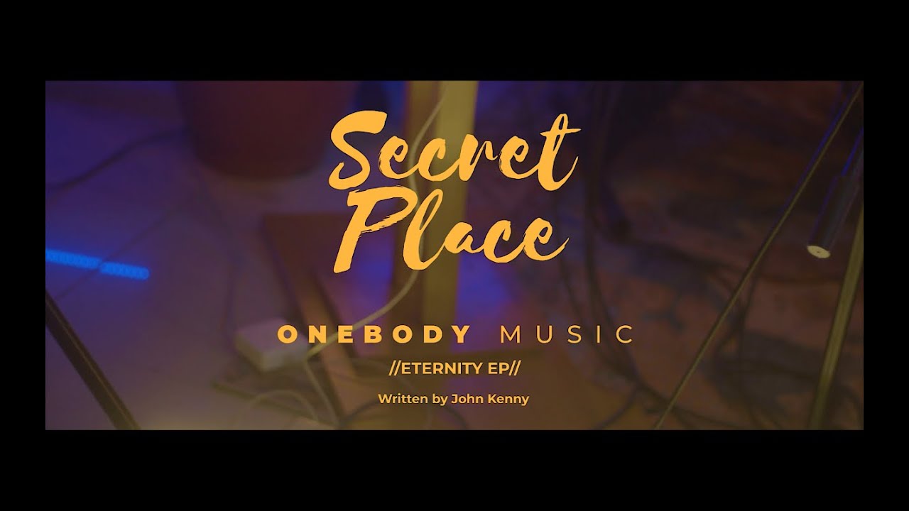 SECRET PLACE - Onebody Music