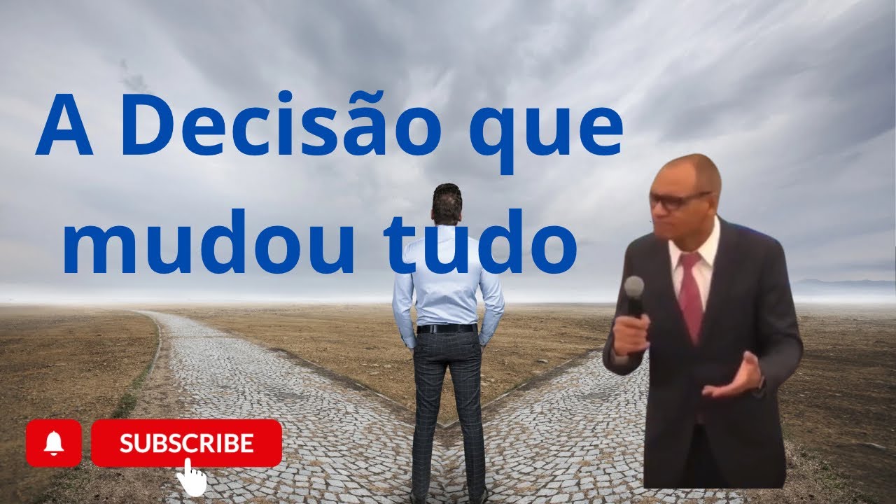 A Decisão que mudou tudo