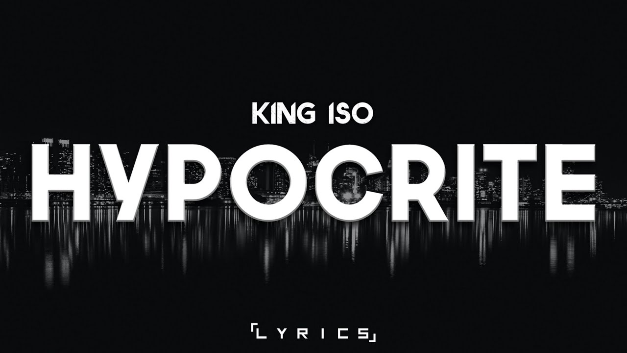 King Iso - Hypocrite  「Lyrics」