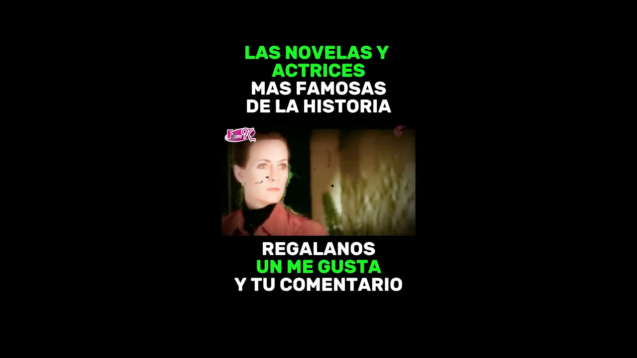 LO MEJOR DE MEXICO Y COLOMBIA NOVELAS Y SERIES CLASICAS TUS ACTRICES DE SIEMPRE Y MUCHO MAS