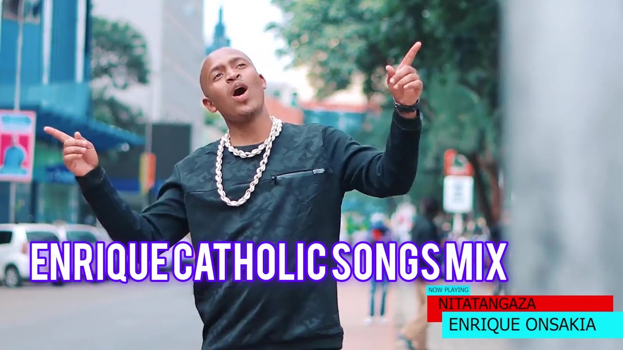 ENRIQUE CATHOLIC SONGS MIX 2025 //ENRIQUE ONSAKIA
