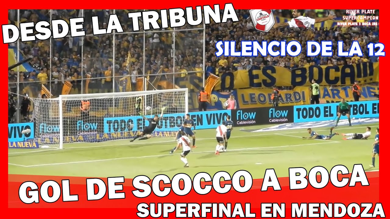 GOL DE SCOCCO A BOCA + SILENCIO DE LA 12 /RIVER vs BOCA - SuperCopa 2018 | Mendoza