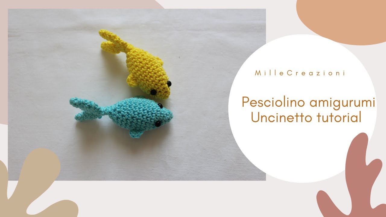 Pesciolino Amigurumi | Uncinetto TUTORIAL