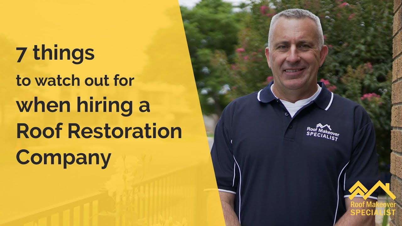 7 Things to Watch Out For when Hiring a Roof Restoration Company in Melbourne