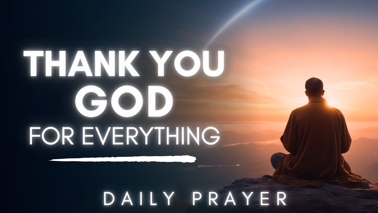 Thank You God for Everything - A Powerful Prayer of Gratitude