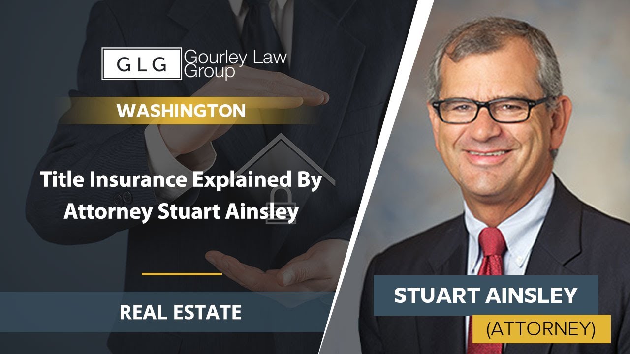 Title Insurance Explained By Attorney Stuart Ainsley | Real Estate - WA