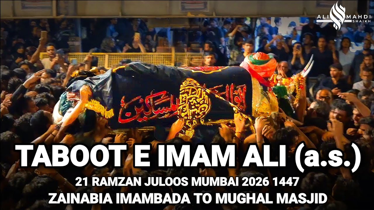 21 RAMZAN JULOOS MUMBAI 2026 1447| TABOOT E IMAM ALI ع | ZAINABIA IMAMBADA 