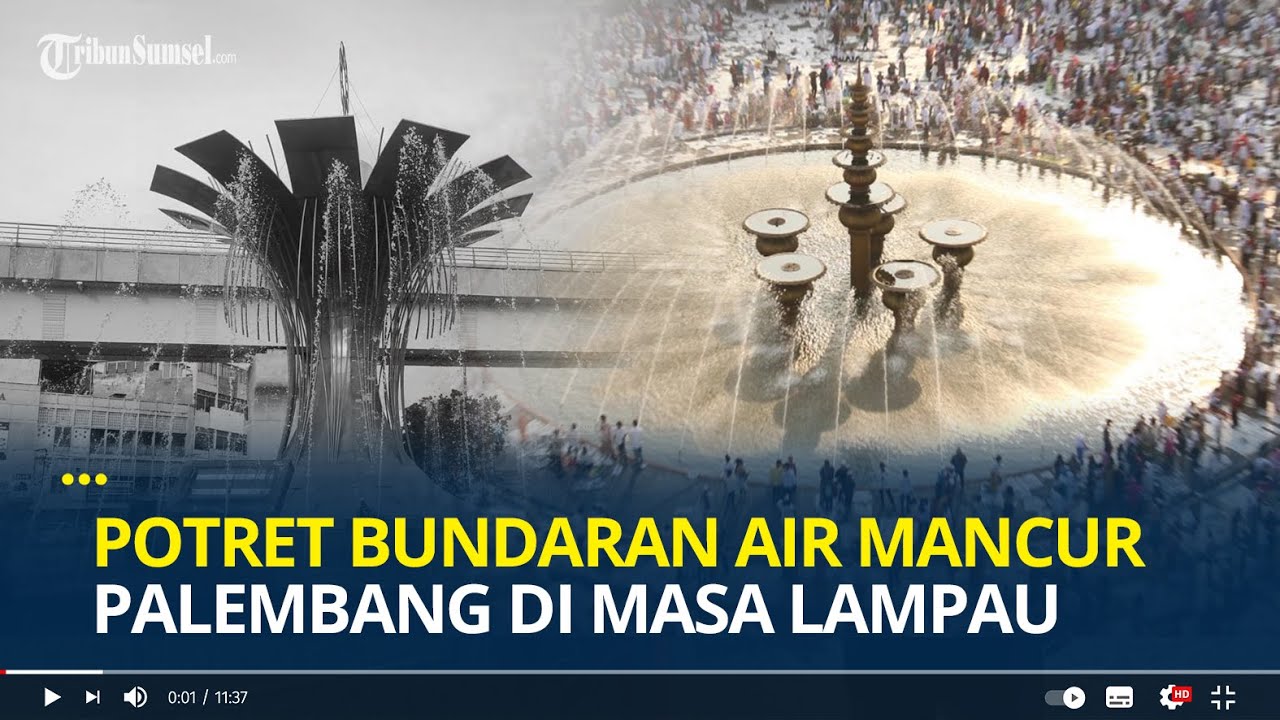 Potret Bundaran Air Mancur Palembang Dari Masa ke Masa