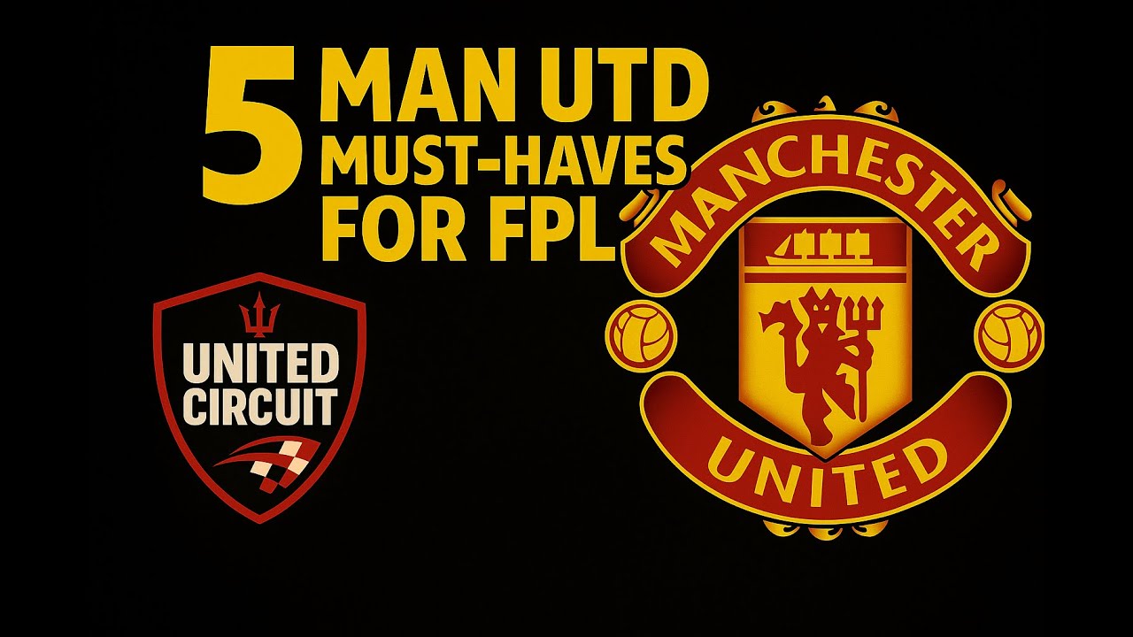 5 Manchester United Players You NEED in Your FPL Team (2025/26)