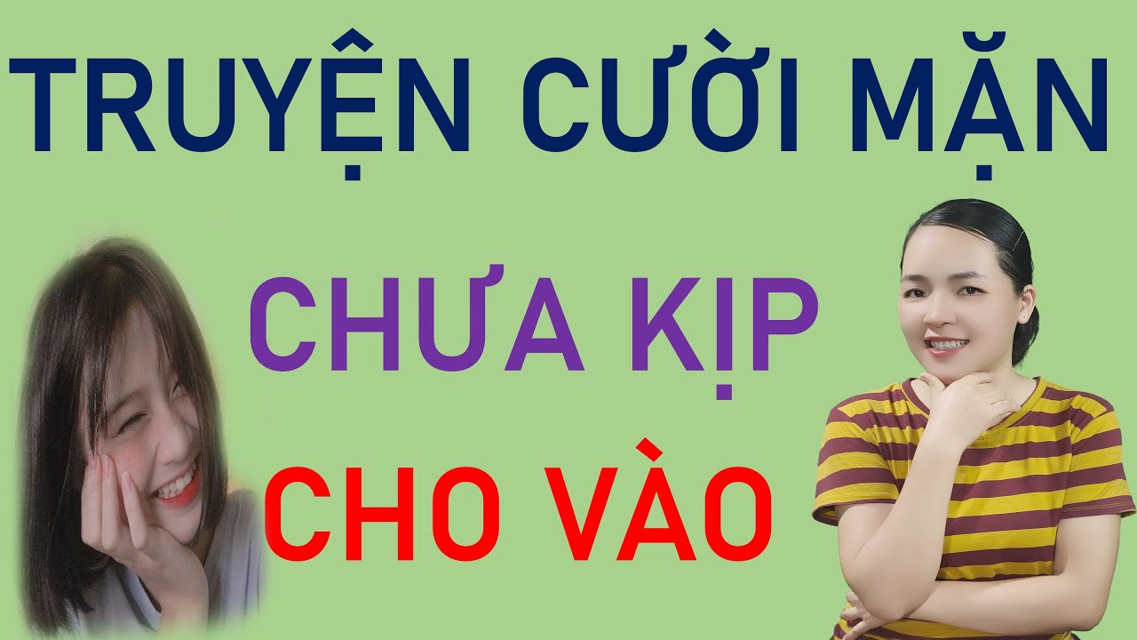 Truyện cười tiếu lâm Đời Mời Hay Vô Địch Chưa Kịp Vào Phố. Truyện Cười Đời Thực Đặc Biệt