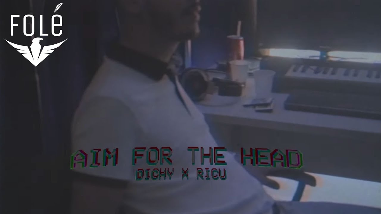 DICHY x RICU - AIM FOR THE HEAD (Official Video)