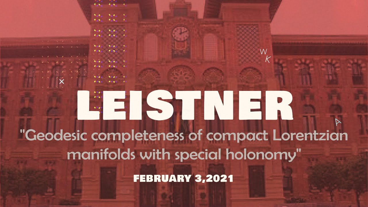 Thomas Leistner, Geodesic completeness of compact Lorentzian manifolds