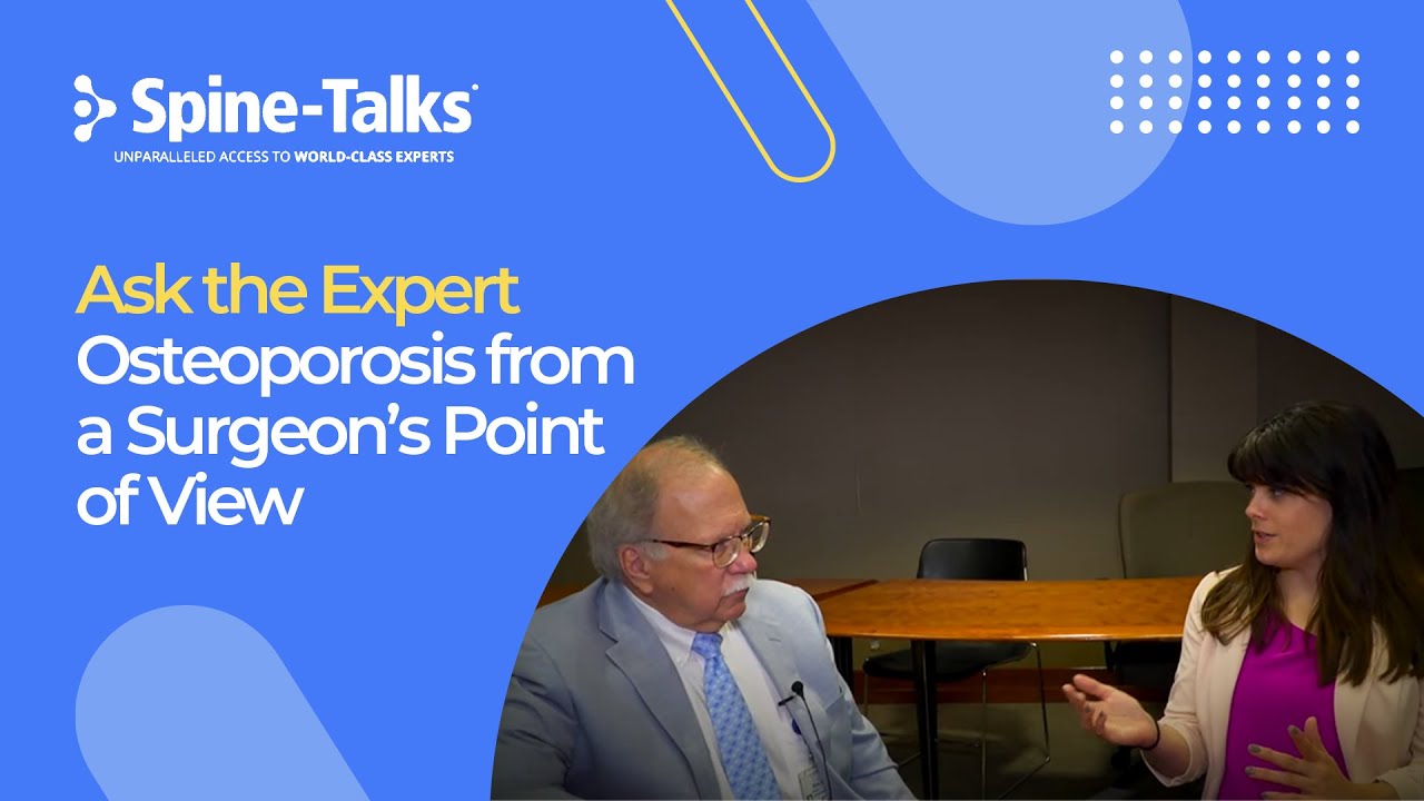 Spine-Talks: Ask the Expert - Osteoporosis from a Surgeon's Point of View