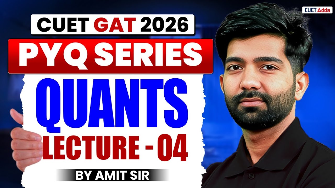 CUET GAT 2026 Quants Previous Year Question | CUET Quantitative Aptitude PYQ Lecture 04 |By Amit Sir