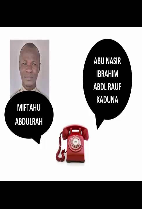 MIFTAHU ABDULRAHEEM AND ABU NASIR IBRAHIM ABDULRAUF CONVERSATION  ON PHONE Q&A