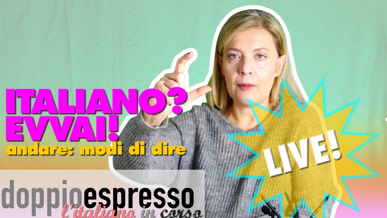 ITALIANO? EVVAI! modi di dire con il verbo andare