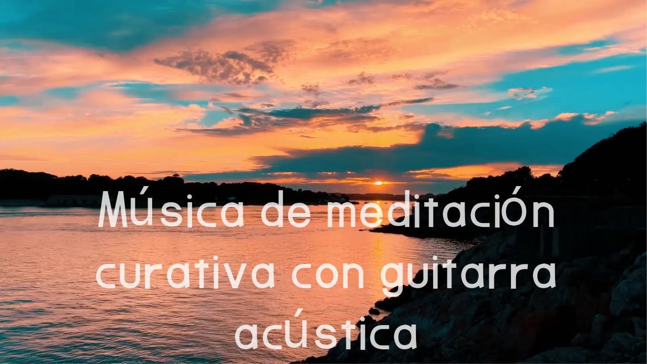 Música de meditación curativa con guitarra acústica