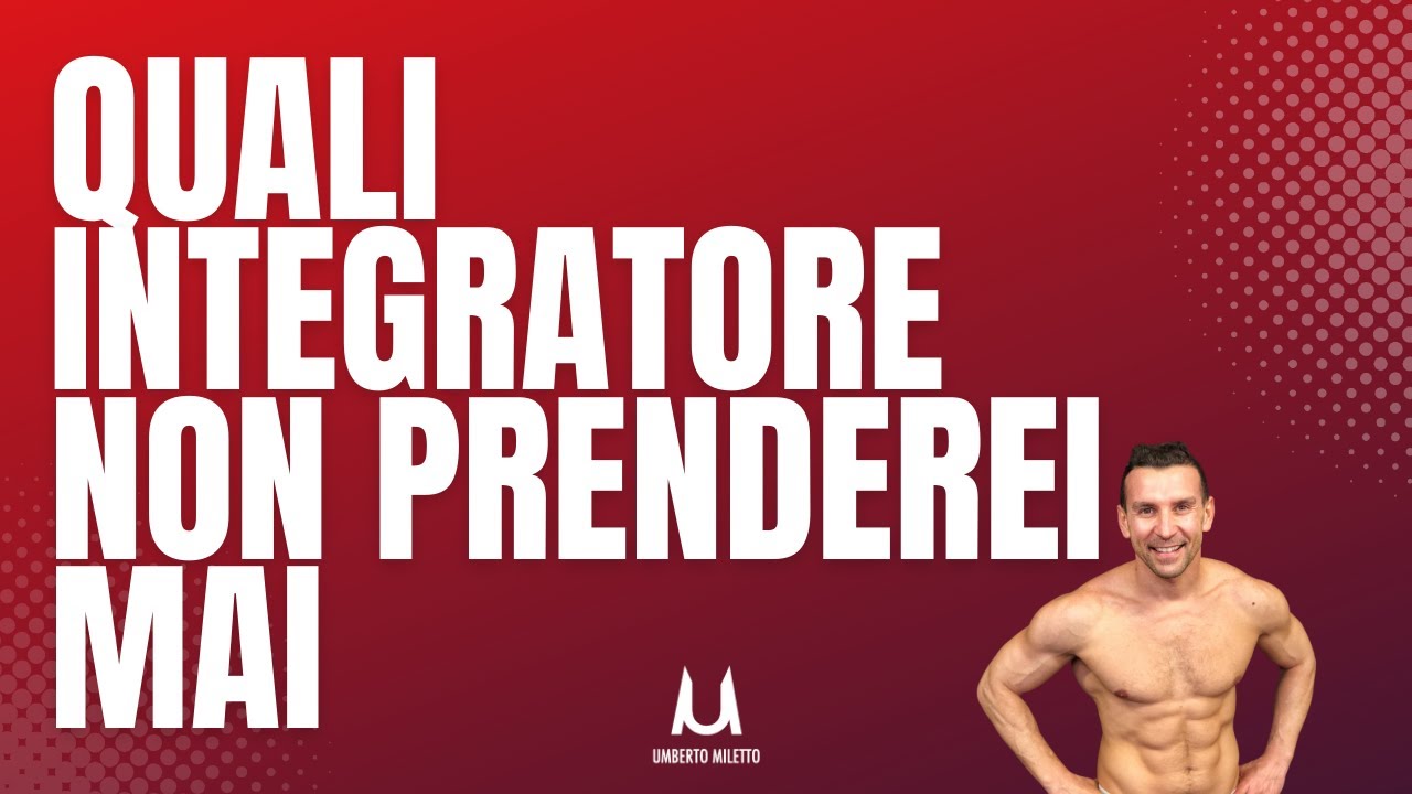 Quale integratore NON prenderei mai