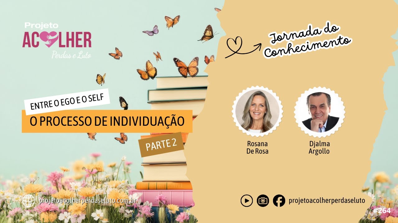 Entre o Ego e o Self: O Processo de Individuação parte II - Jornada do Conhecimento #264