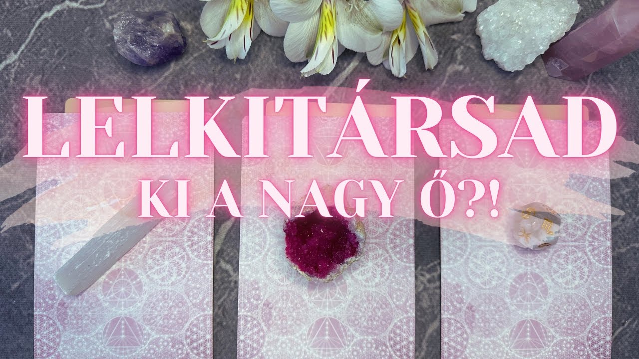 A TE LELKITÁRSAD! ✨💕 KI Ő? KINÉZETE, ENERGIÁJA, MINDEN! 👌👀