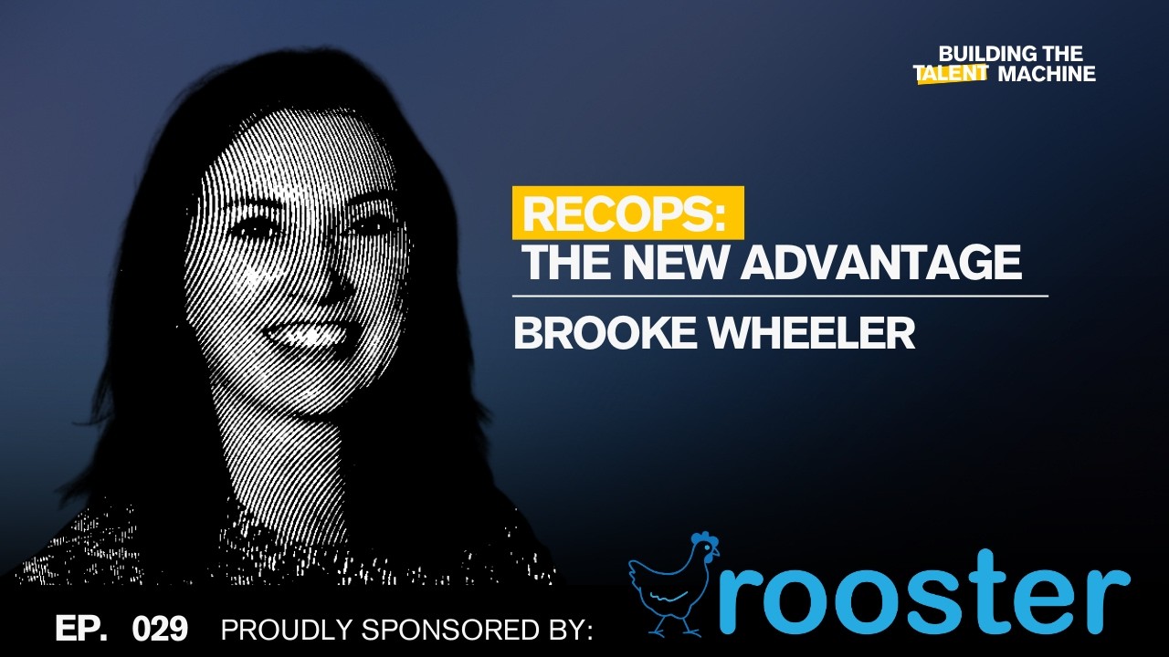 Episode 029: RecOps: The New Advantage w/ Brooke Wheeler