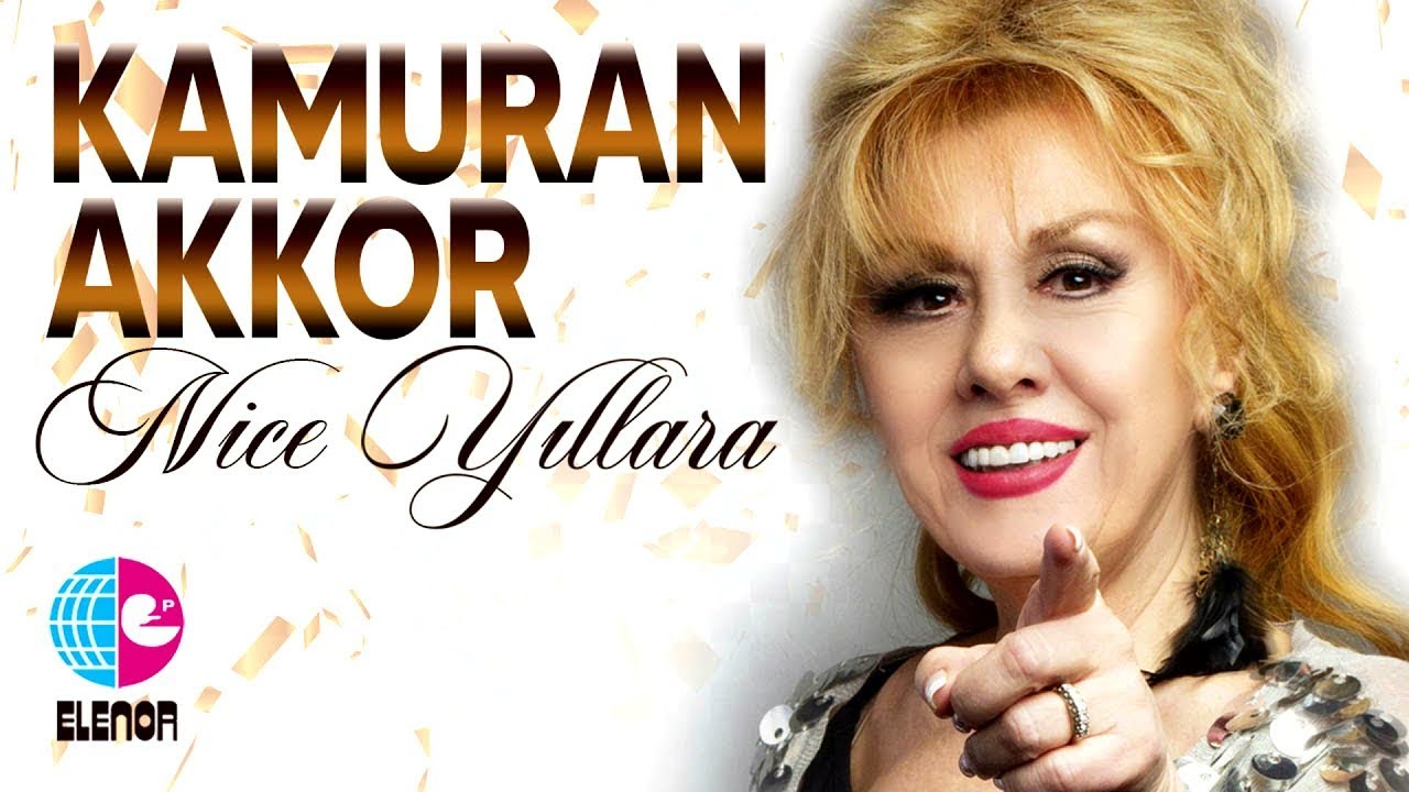 Kamuran Akkor - Nice Yıllara