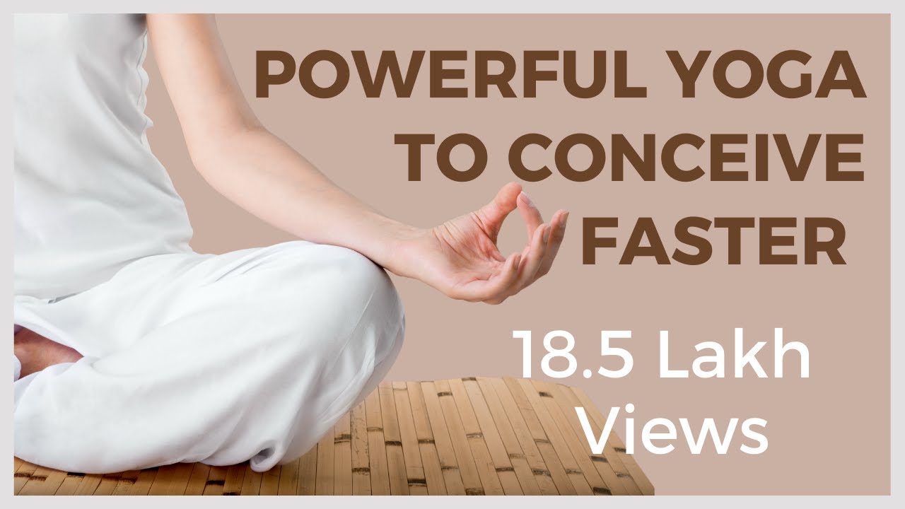 Power-Full & Proven Yoga Asanas to Conceive Faster & Overcome Infertility