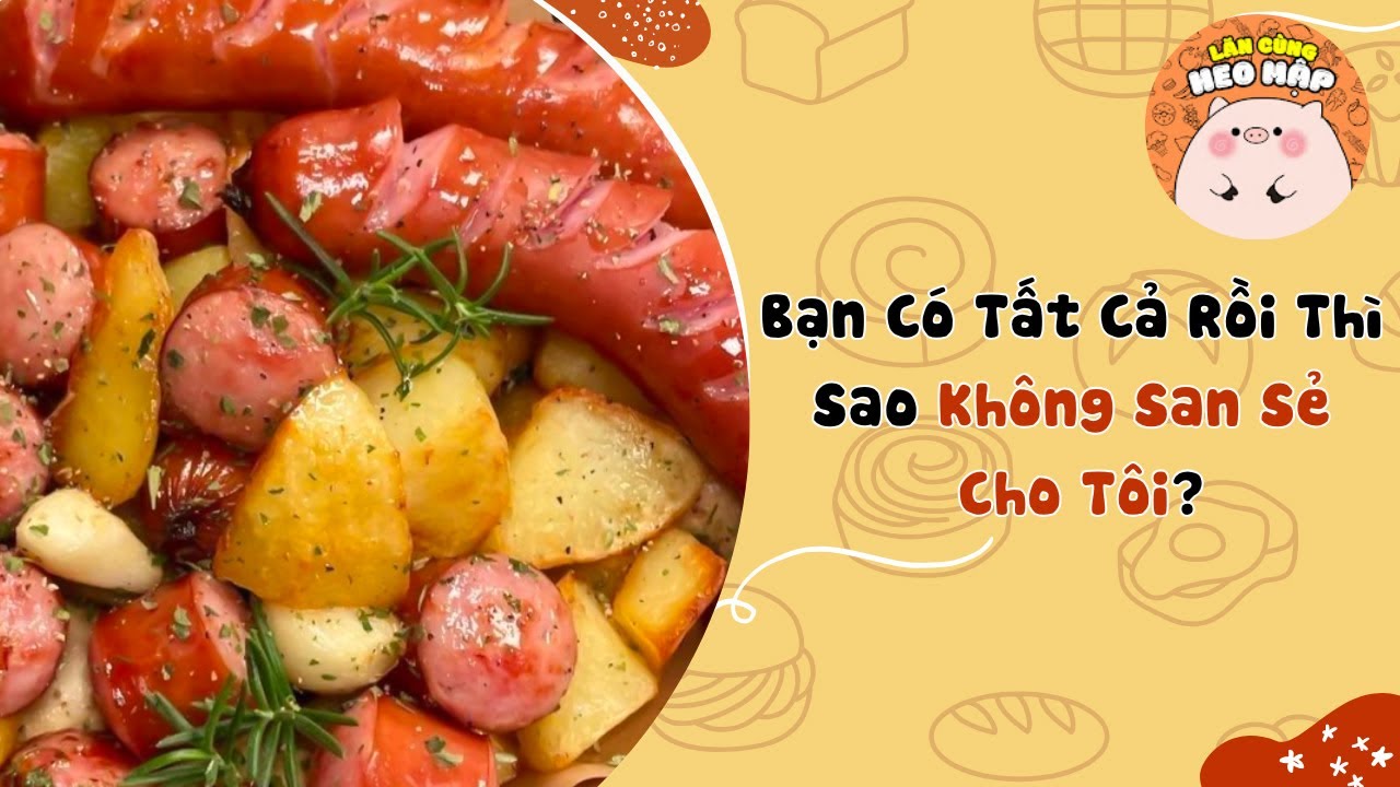 Bạn có tất cả rồi thì sao không san sẻ cho tôi🐷Blog tâm sự #320🐷Lăn Cùng Heo Mập