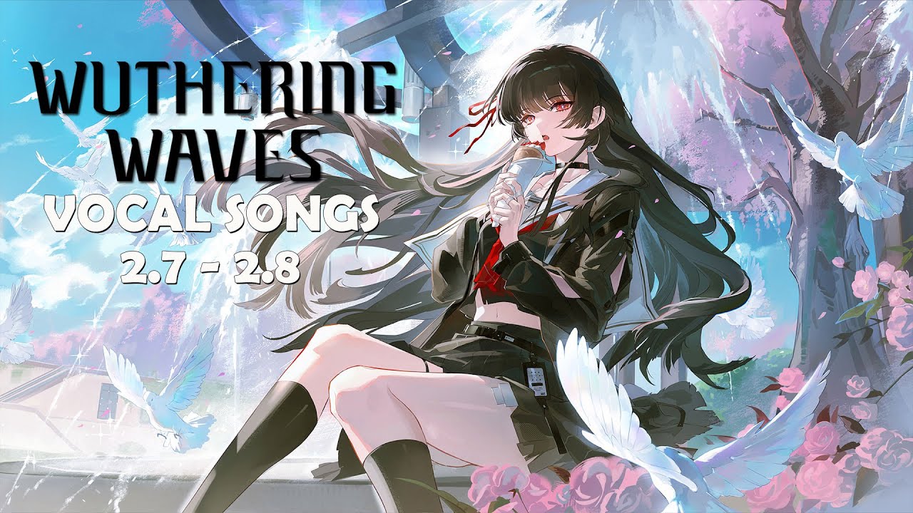 Wuthering Waves OST Vocals Songs Collection 2.7 - 2.8