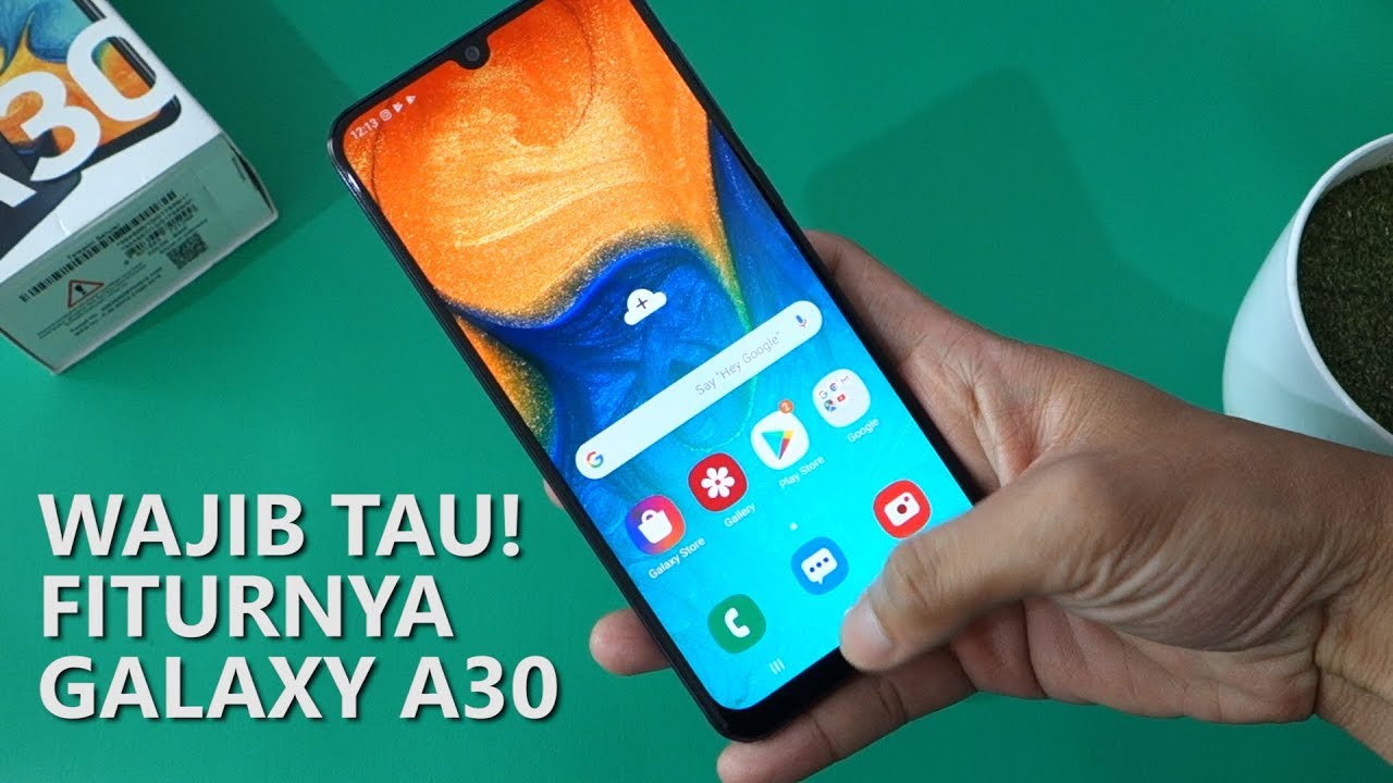 9 Fitur yang Wajib Kamu Tahu - Samsung Galaxy A30 Indonesia
