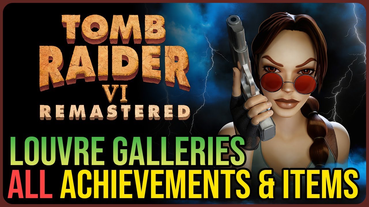 Louvre Galleries 100% Walkthrough &ndash; Tomb Raider 6 Remastered &ndash; Collectibles & Achievements