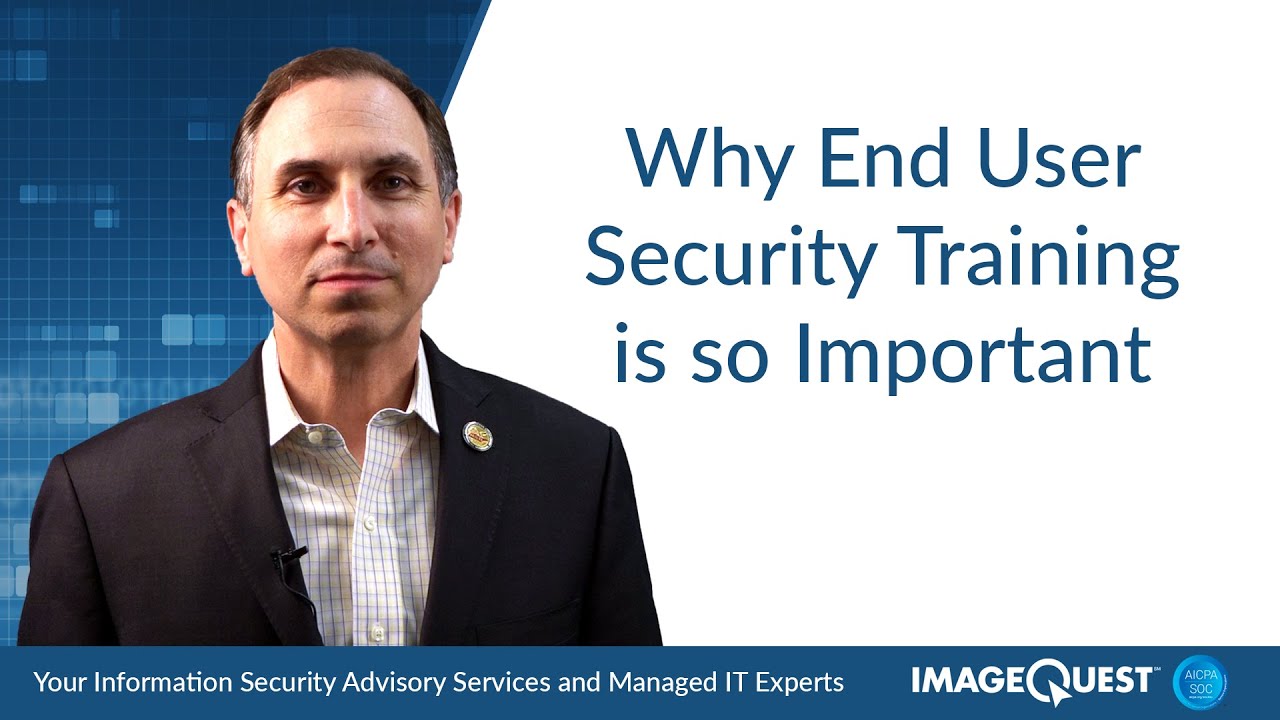 Why End User Security Training Is So Important