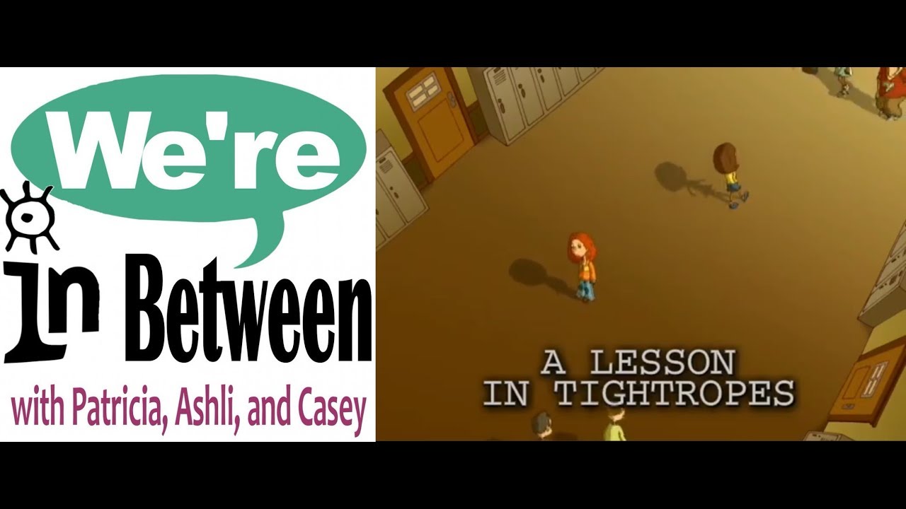 We're in Between Episode 51: A Lesson in Tightropes