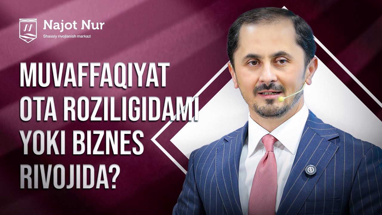 ⁉️ MUVAFFAQIYAT OTA ROZILIGIDAMI YOKI BIZNES RIVOJIDA?