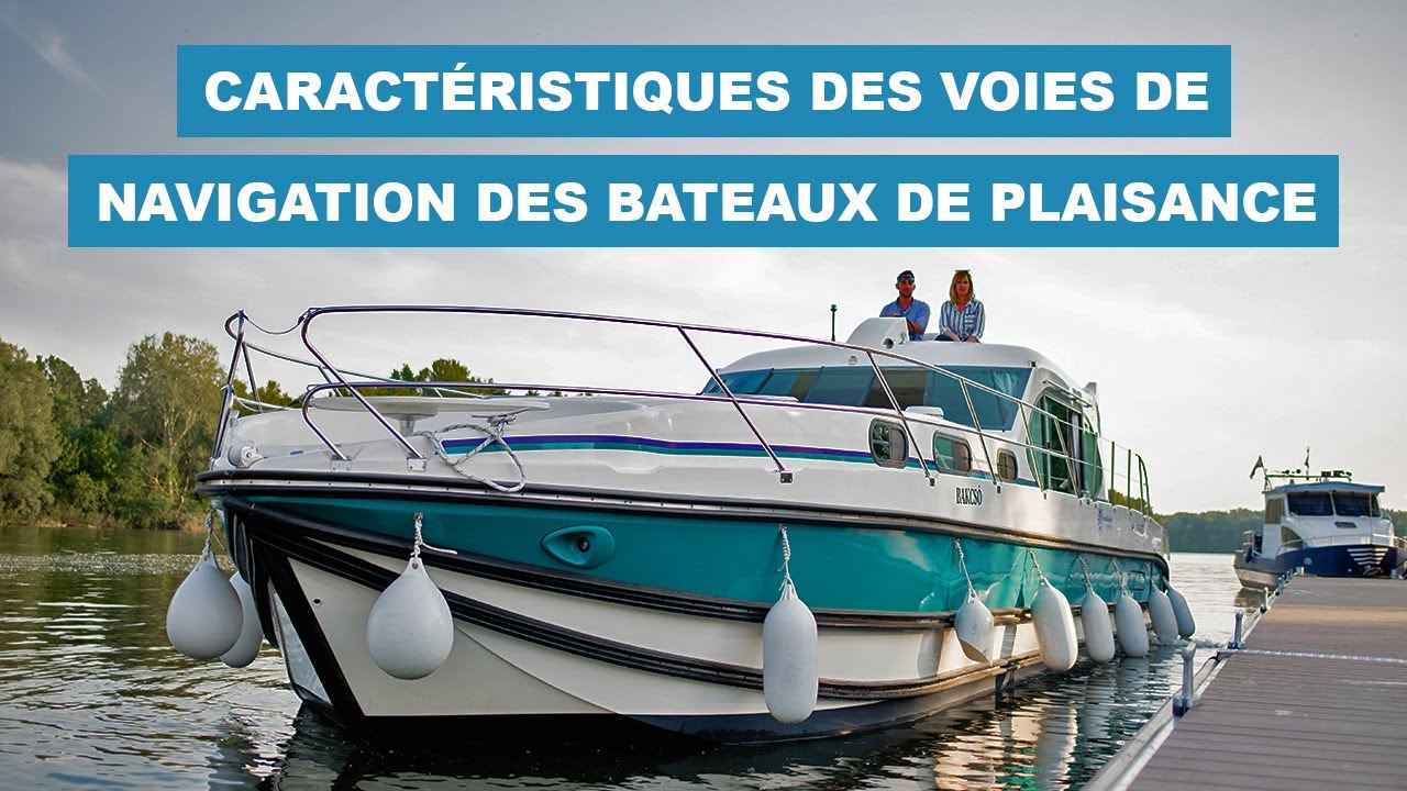 Caractéristiques des Voies de Navigation des Bateaux de Plaisance