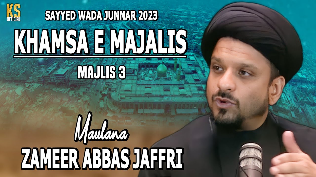 Majlis 03 | Maulana Zameer Abbas Jaffri | Sayyed Wada Junnar 2023