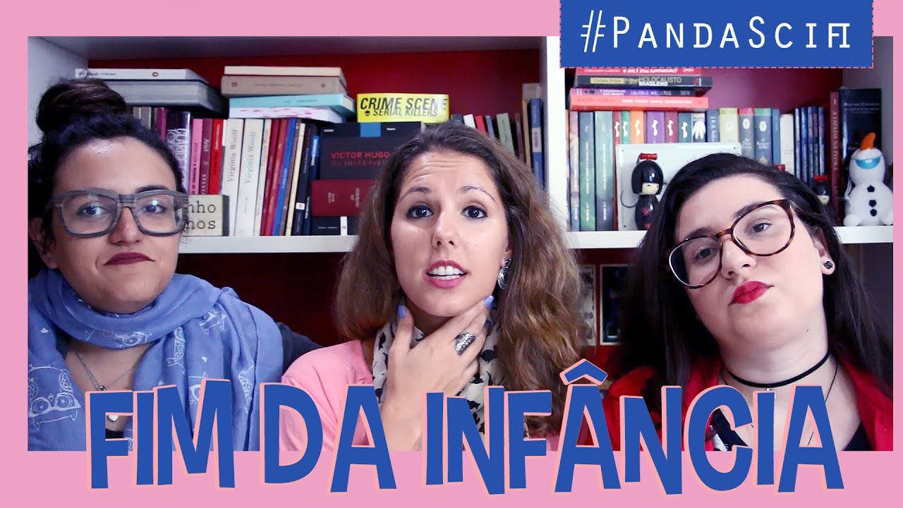 FIM DA INF&Acirc;NCIA | PANDASCiFi #3