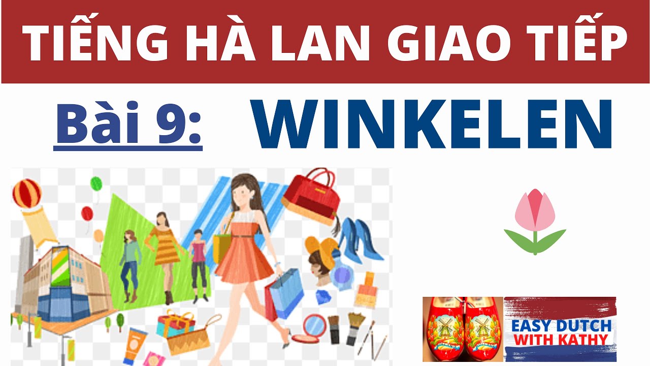 Học tiếng Hà Lan _ Bài 9: Winkelen / Đi mua sắm