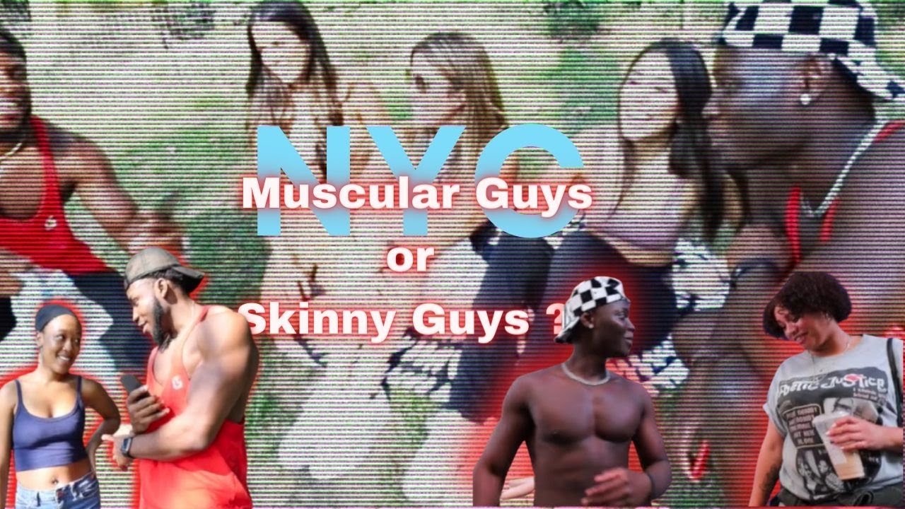 Do Girls Prefer Muscular Guys or Skinny Guys