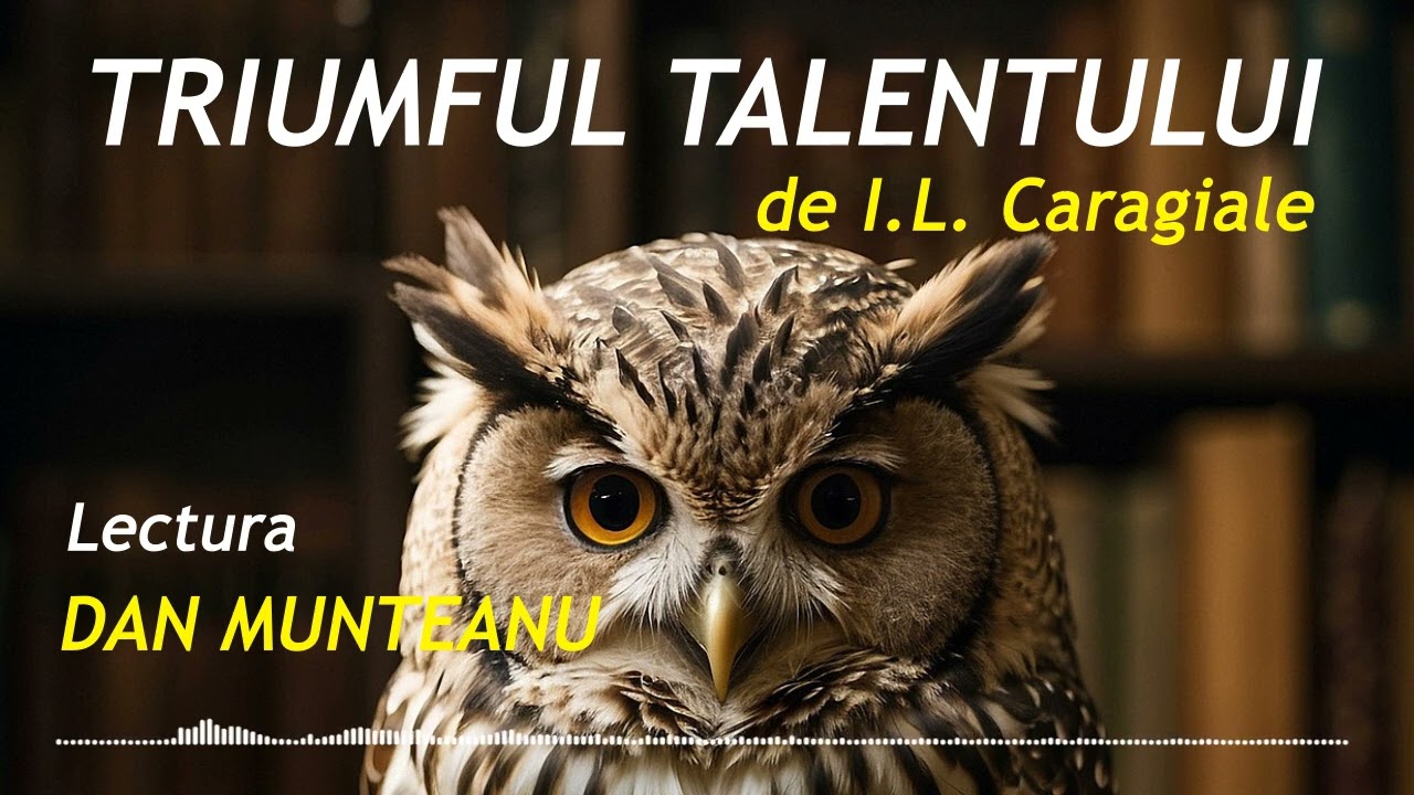 Triumful Talentului - I.L. Caragiale | Momente și Schițe