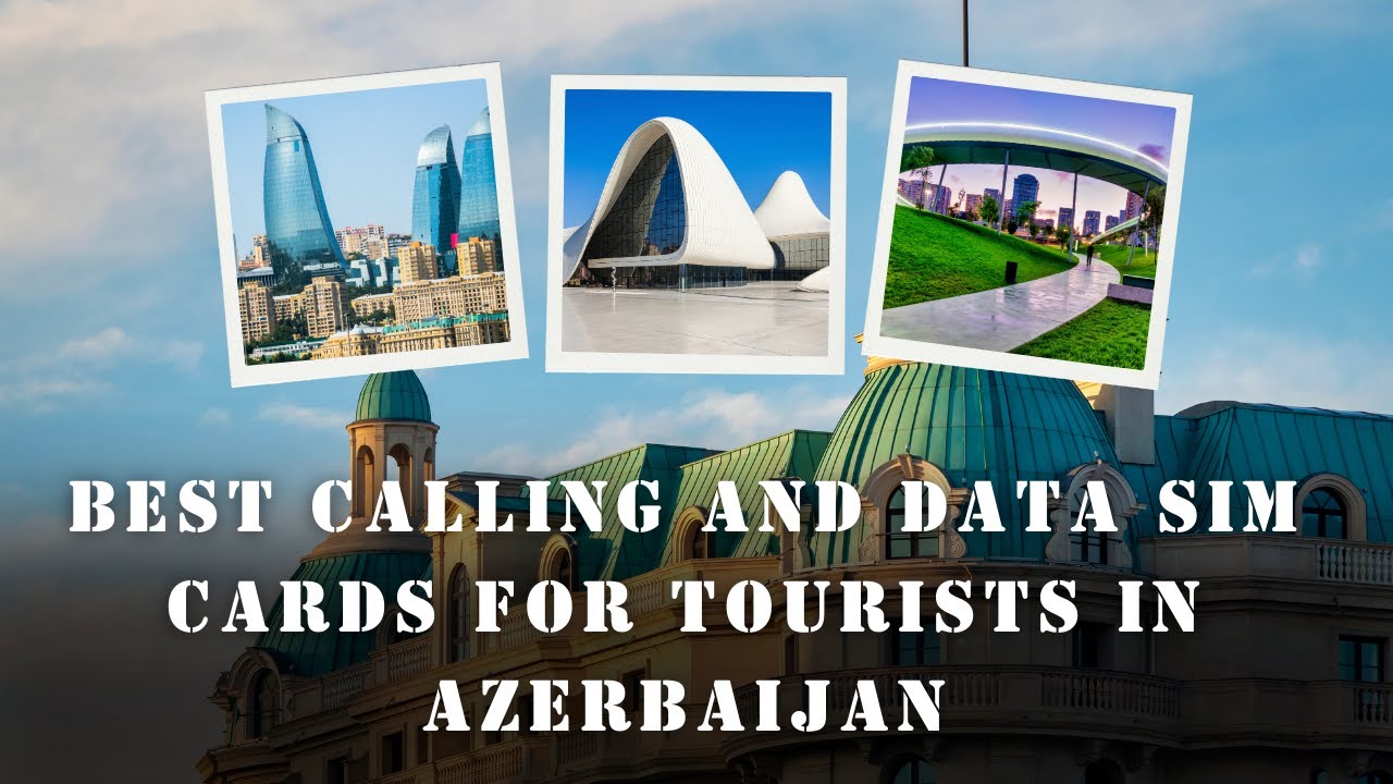 Best Calling and Data SIM Cards for Tourists in Azerbaijan | Travel ease hub | #travelguide #travel