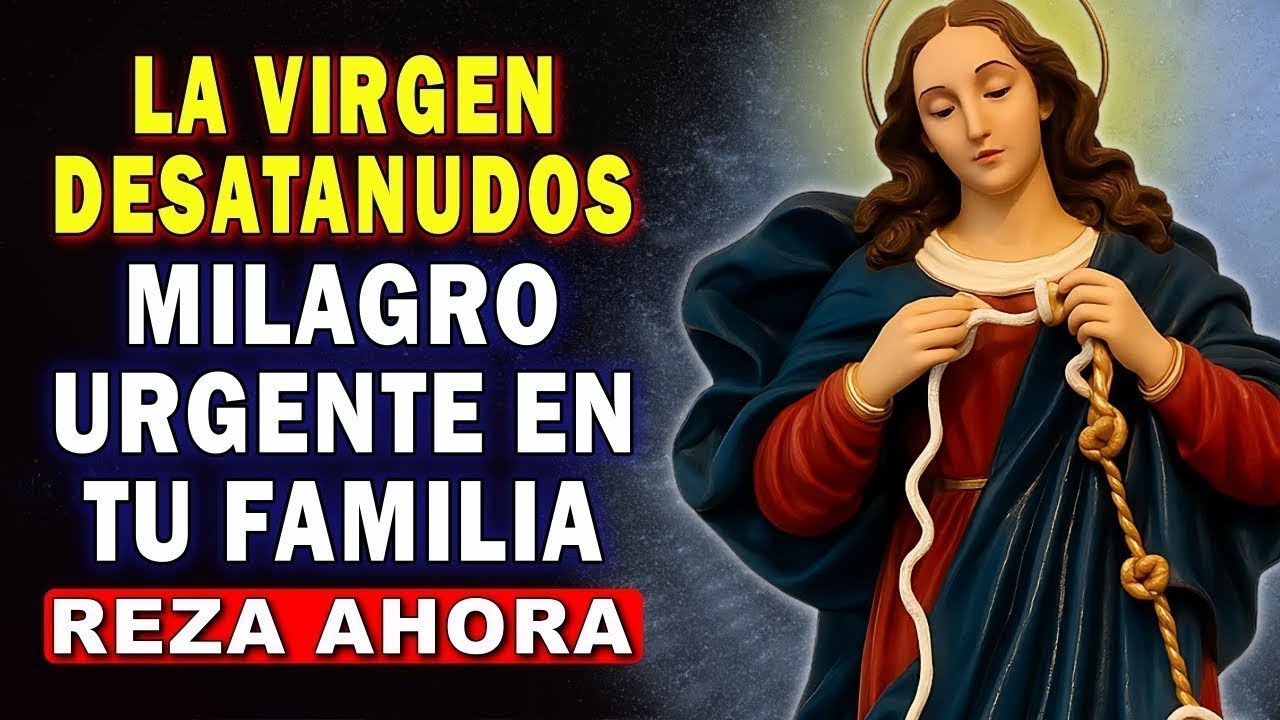 TU MILAGRO NO TARDA 🙌 Oración a la VIRGEN DESATANUDOS para Casos Desesperados