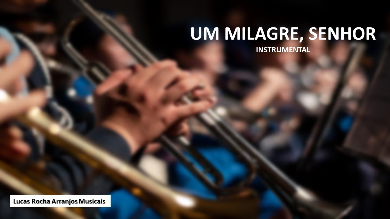 Um Milagre, Senhor Instrumental - Arranjo Lucas Rocha