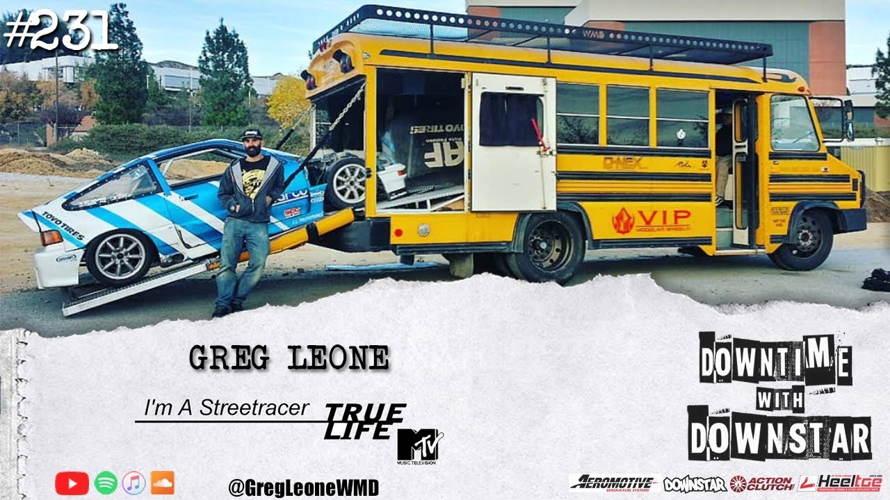 #231 Greg Leone of MTV's True Life: I'm A Streetracer