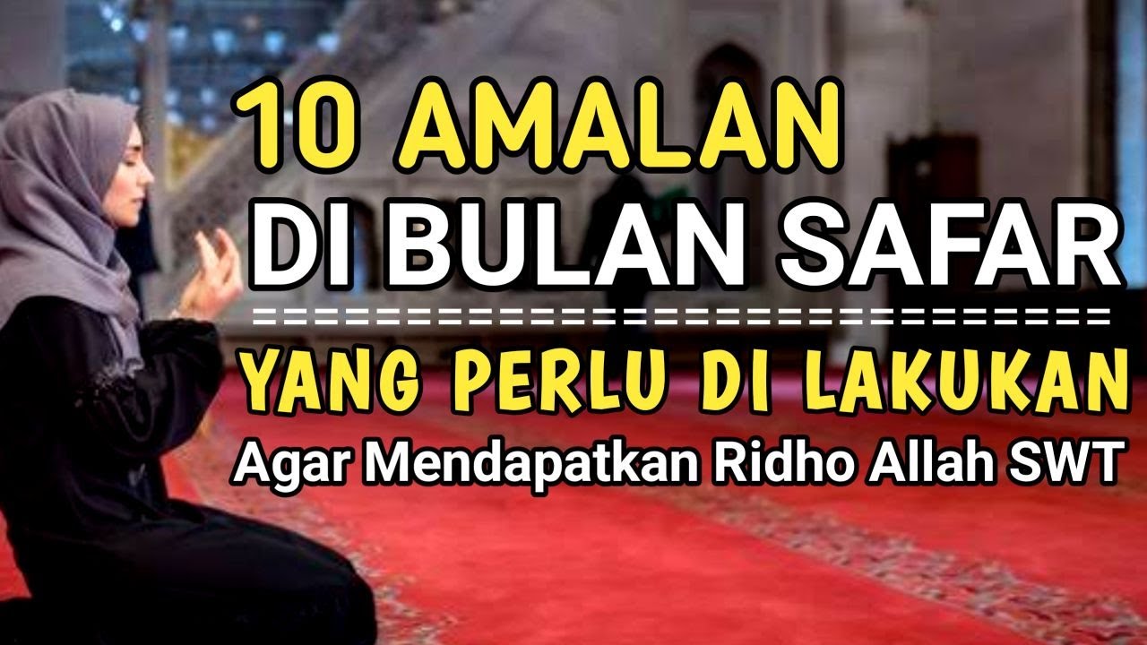 10 Amalan Yang Bisa Di Lakukan Di Bulan SAFAR Agar Mendapatkan Ridho Allah SWT, Simak Baik - Baik