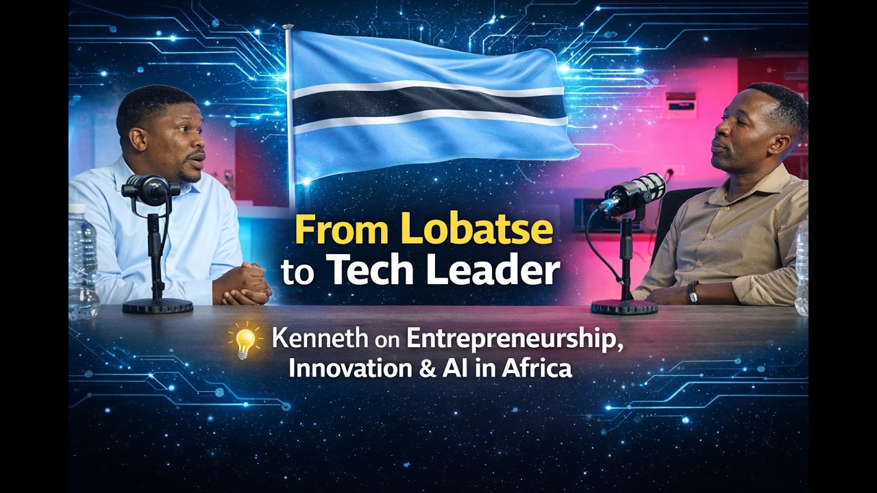 Title:From Lobatse to Tech Leader | Kenneth on Entrepreneurship, Innovation & AI in Africa