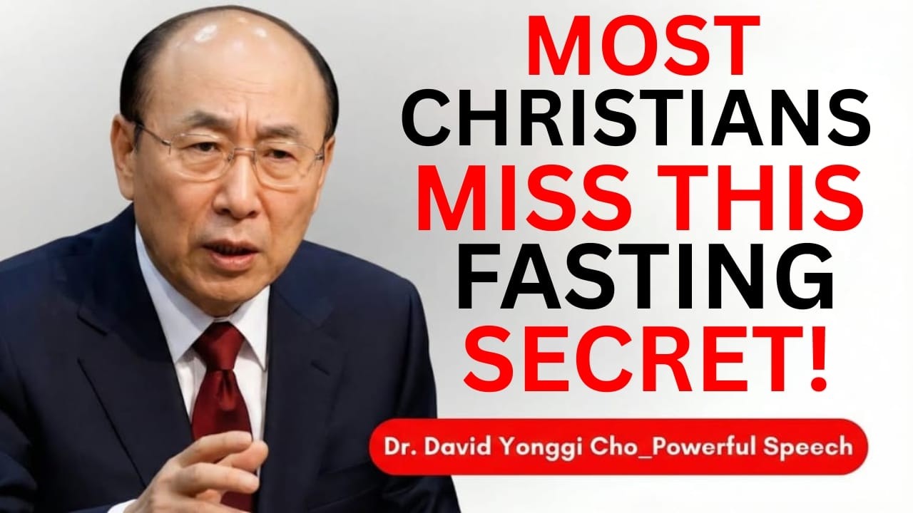 God Revealed This Secret About Fasting That Most Christians Miss | Dr. David Yonggi Cho
