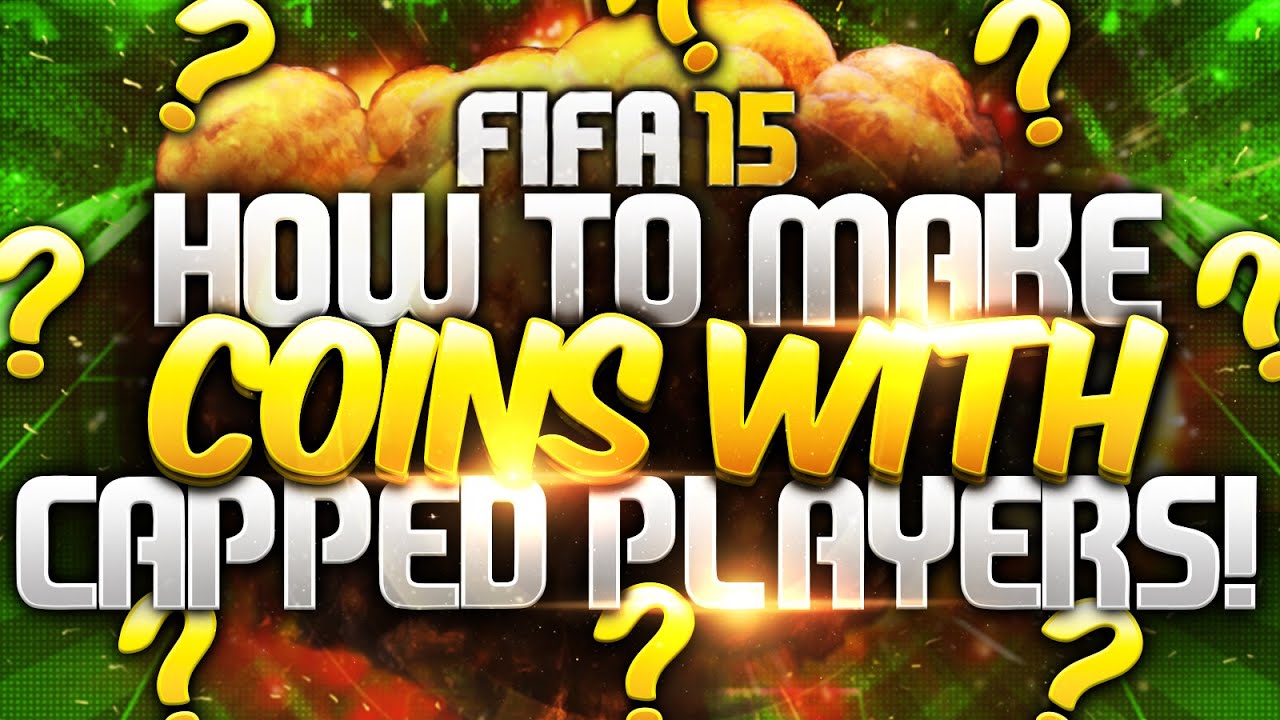FIFA 15 Trading Tip : HOW TO MAKE COINS WITH CAPPED PLAYERS !!!