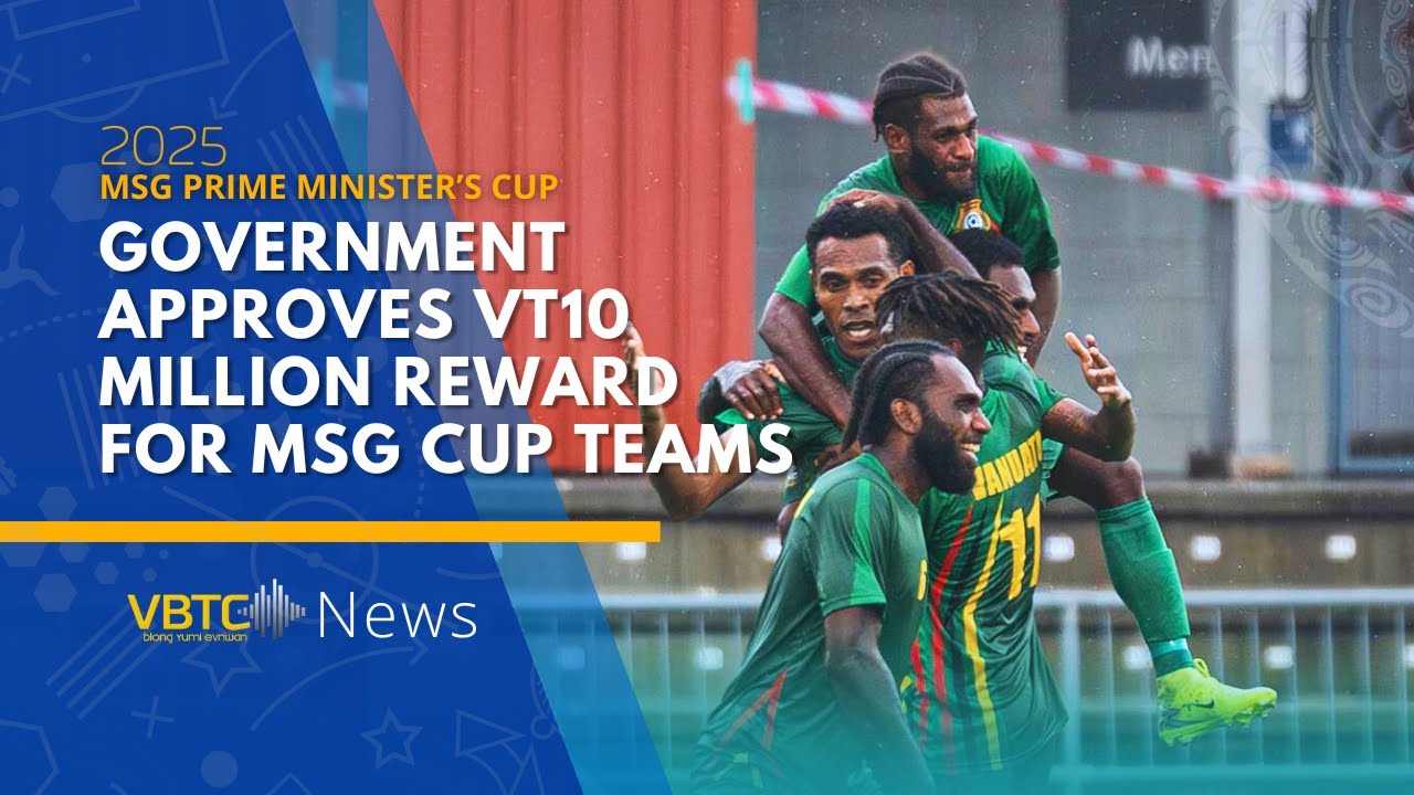 Government Approves VT10 Million Reward for MSG Cup Teams | VBTC Sport